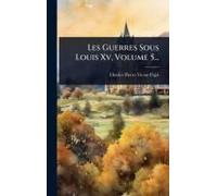Les Guerres Sous Louis Xv, Volume 5...
