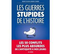 Les Guerres stupides de l'Histoire Bruno Fuligni (Auteur), Bruno Léandri (Auteur)