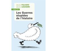 Les guerres stupides de l'histoire - Bruno Fuligni - Tallandier - Poche - Essai