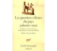 Les Guerriers Célestes Du Pays Yakoute-Saxa - Elleï, Son Origine, Sa Descendance, Niourgoun Le Yakoute, Guerrier Céleste, Grand Koudansa, Le Présomptueux
