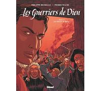 Philippe Richelle & Pierre Wachs – Les Guerriers de Dieu, Tome 3 : Les Martyrs de Wassy – Glénat