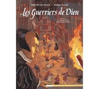 Les Guerriers de Dieu - Tome 05: Le Massacre de la Saint-Barthélémy