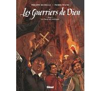 Les Guerriers De Dieu - Tome 1 - La Chasse Aux Hérétiques