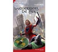 Les guerriers de fer Claude Merle (Auteur)