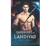 Les Guerriers de Landivar - tome 1, Le Prince