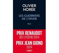 Les Guerriers de l'Hiver : prix Renaudot des lycéens 2024 - prix Jean Giono 2024