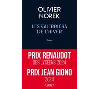 Les Guerriers De L'hiver : Prix Renaudot Des Lycéens 2024 - Prix Jean Giono 2024