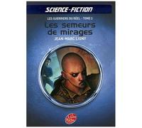 Les Guerriers Du Réel Tome 3 - Les Semeurs De Mirages