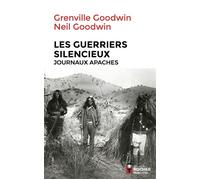 Les Guerriers silencieux Journaux apaches - Neil Goodwin - Rocher Eds Du - broché - Essai
