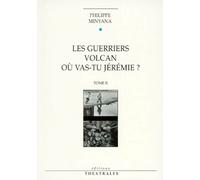 Les Guerriers - Volcan - Ou Vas Tu Jeremie ? Tome 2