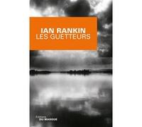 Les guetteurs Ian Rankin (Auteur)