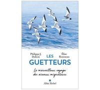 Les Guetteurs – Le merveilleux voyage des oiseaux migrateurs – Les Éditions Albin Michel