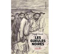 Les Gueules noires - Emile Morel - A Propos Eds - broché - Roman