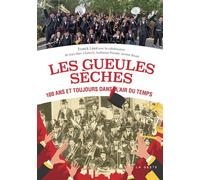 Les gueules sèches - 100 ans et toujours dans l'air du temps - Franck Linol - Geste - broché - Essai