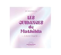 Les Guidances de Mathilda - Mathilda BY - Good Mood Dealer By Exergue - broché - Guide
