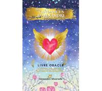 Les guidande d'Alexandre: L'Univers a toutes les réponses à tes questions.