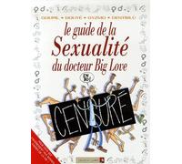 Les Guides en BD - Tome 30: La Sexualité du docteur Big Love