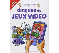 Les Guides Junior - Tome 07: Les dingues de jeux vidéo
