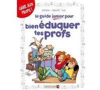 Jacky Goupil – Les Guides Junior Tome 10 : Pour bien éduquer tes profs – Cartonné – Bande dessinée