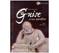 Les Guise Et Leur Paraître