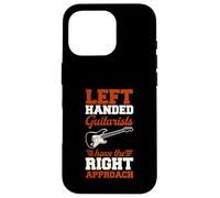 Les guitaristes gauchers Ont la Bonne Approche Coque pour iPhone 16 Pro