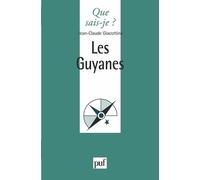 Les Guyanes - Guyana, Surinam, Guyane Française