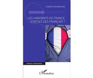 Les habitants de France sont-ils des Français? Sophie Aouizerate (Auteur)