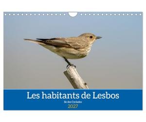 Les habitants de Lesbos Ile des cyclades (Calendrier mural 2027 DIN A4 vertical), CALVENDO calendrier mensuel: Découverte de Lesbos, une île des cyclades