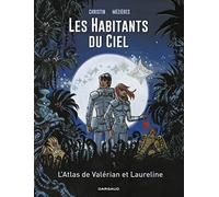 Les Habitants du ciel – Tome 0 : L'Atlas de Valérian et Laureline – Dargaud