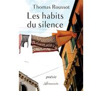 Les habits du silence - Thomas Roussot - Atramenta - broché - Poésie