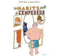 Les Habits neufs de l'empereur Steven Guarnaccia (Auteur), Philippe Bretelle (Illustration), Sophie Strady (Traduction)