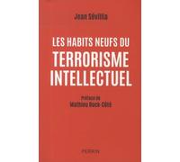 Les Habits Neufs Du Terrorisme Intellectuel