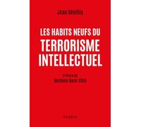 Les habits neufs du terrorisme intellectuel: De 1945 à nos jours