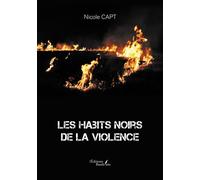 Les habits noirs de la violence - Nicole Capt - Baudelaire - broché - Essai