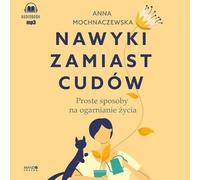 Les habitudes au lieu des miracles - Anna Mochnaczewska (Buch auf Polnisch)