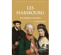 Les Habsbourg: Des origines à nos jours
