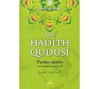Les hadîth qudusî : Paroles sacrées du Prophète Mohammad de Imam. An-Nawâwi (2007) Broché
