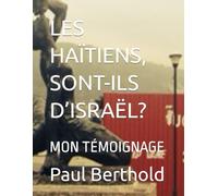 LES HAÏTIENS, SONT-ILS D’ISRAËL?: MON TÉMOIGNAGE