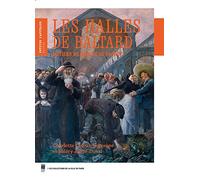 LES HALLES DE BALTARD: METIERS DU JOUR ET DE LA NUIT