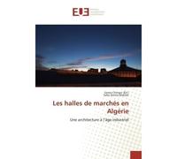 Les halles de marchés en Algérie - Samia Chergui - Universitaires Europeennes - broché - Livre
