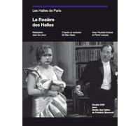 Les Halles de Paris : La Rosière des Halles + Destin des Halles