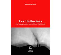 Les Hallucinés - Un voyage dans les délires d'altitude - Thomas Vennin - Guerin Eds - broché - Récit