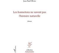 Les hannetons ne savent pas l'histoire naturelle Jean-Paul Olivier (Auteur)