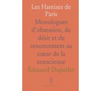 Les Hantises de Paris: Monologues d'obsession, de désir et de renoncement au cœur de la conscience