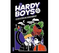 Les Hardy Boys : Le mystère du vieux moulin