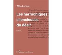 Les harmoniques silencieuses du désir Alba Lucera (Auteur)