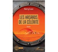 Les hasards de la célérité Roman - Thierry Cladart - L'harmattan - broché - Roman