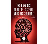 Les hasards de notre existence nous ressemblent - Florence Hunot Cortés - Le Lys Bleu - broché - Essai