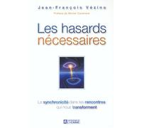 Les hasards nécessaires : La synchronicité dans les rencontres qui nous transforment