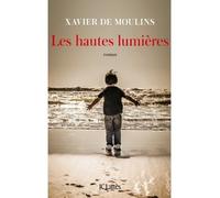 Les hautes lumières - Xavier de Moulins - Lattes - broché - Roman